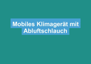 Mehr über den Artikel erfahren Mobiles Klimagerät mit Abluftschlauch