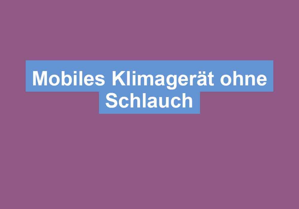 Du betrachtest gerade Mobiles Klimagerät ohne Schlauch