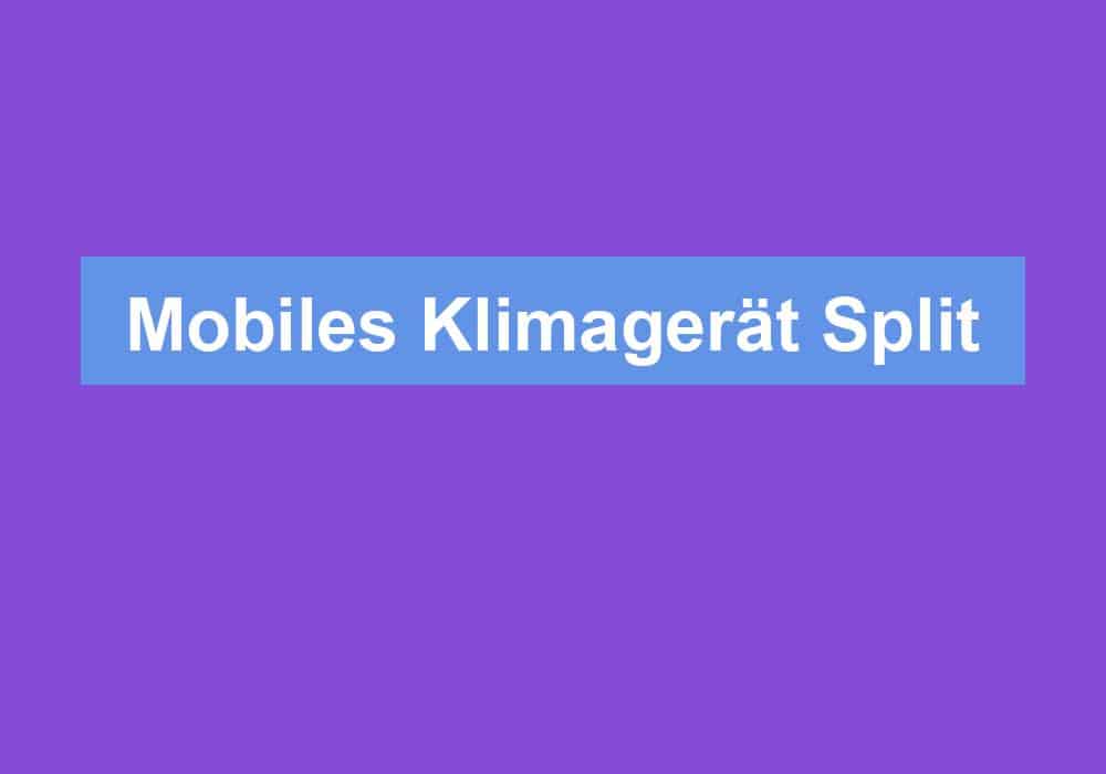 Du betrachtest gerade Mobiles Klimagerät Split