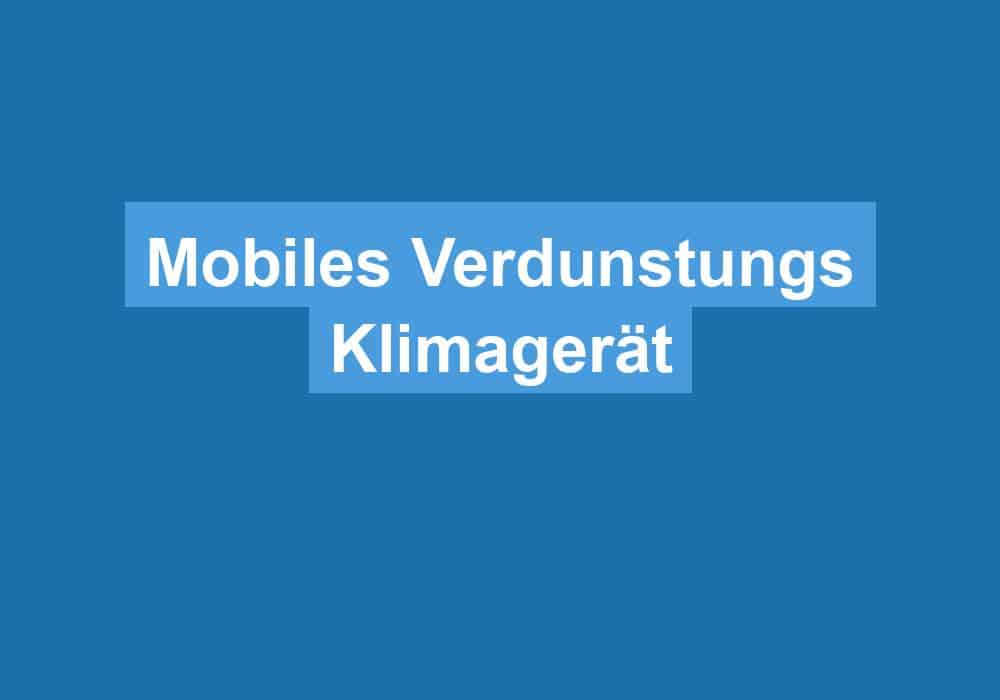 Du betrachtest gerade Mobiles Verdunstungs Klimagerät