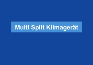 Mehr über den Artikel erfahren Multi Split Klimagerät