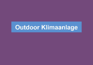 Mehr über den Artikel erfahren Outdoor Klimaanlage