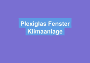 Mehr über den Artikel erfahren Plexiglas Fenster Klimaanlage