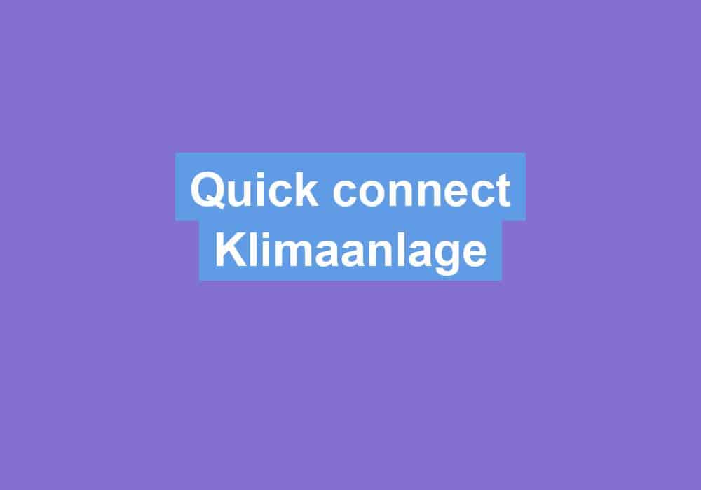 Du betrachtest gerade Quick connect Klimaanlage