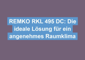 Mehr über den Artikel erfahren Raumklimagerät REMKO RKL 495 DC: Eine gute Lösung für Räume bis ca. 120m³