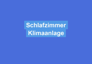 Mehr über den Artikel erfahren Schlafzimmer Klimaanlage
