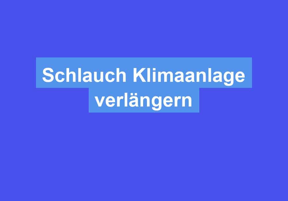 Du betrachtest gerade Schlauch Klimaanlage verlängern