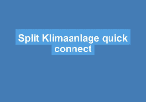 Mehr über den Artikel erfahren Split Klimaanlage quick connect