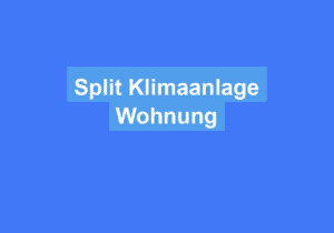 Mehr über den Artikel erfahren Split Klimaanlage Wohnung