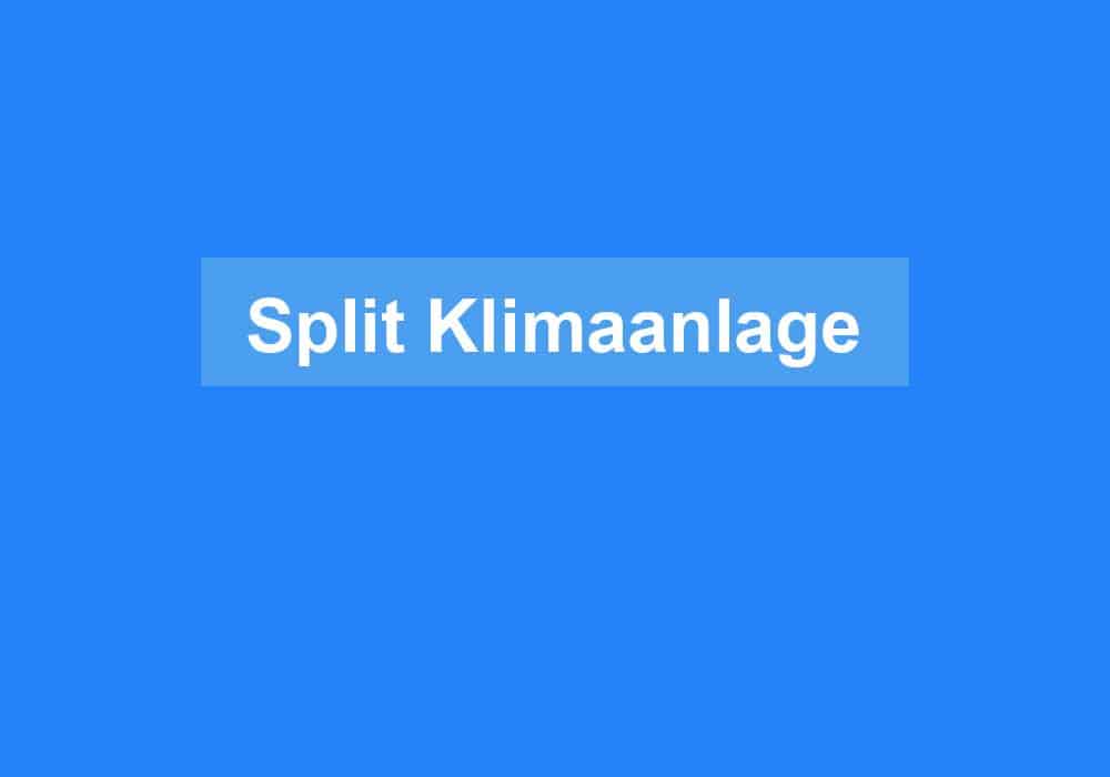 Mehr über den Artikel erfahren Split Klimaanlage