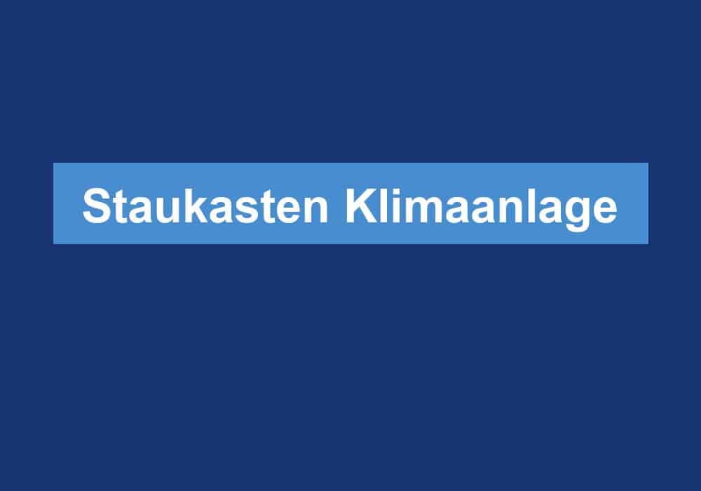 Du betrachtest gerade Staukasten Klimaanlage