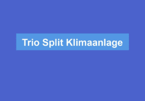 Mehr über den Artikel erfahren Trio Split Klimaanlage