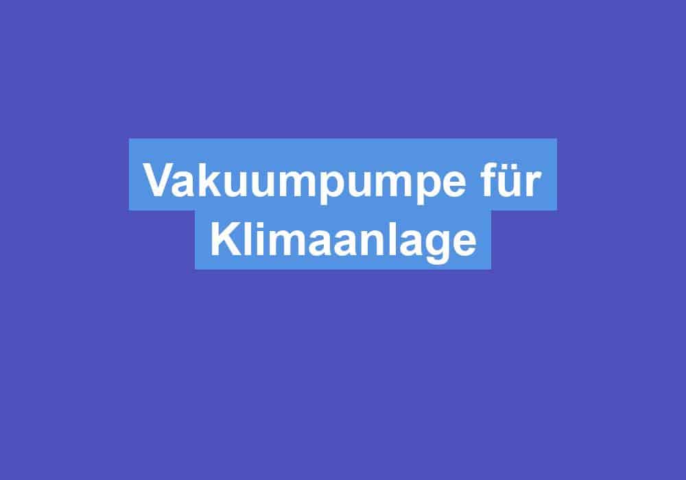 Du betrachtest gerade Vakuumpumpe für Klimaanlage