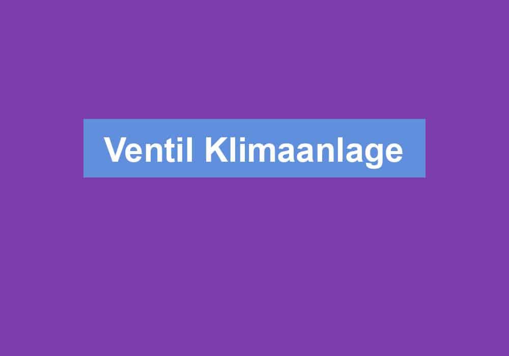 Du betrachtest gerade Ventil Klimaanlage
