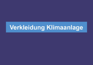 Mehr über den Artikel erfahren Verkleidung Klimaanlage