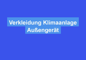 Mehr über den Artikel erfahren Verkleidung Klimaanlage Außengerät