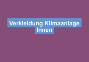 Mehr über den Artikel erfahren Verkleidung Klimaanlage Innen