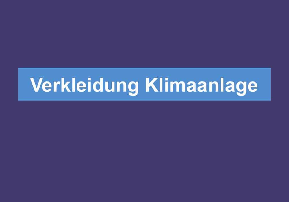 Du betrachtest gerade Verkleidung Klimaanlage