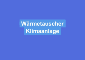 Mehr über den Artikel erfahren Wärmetauscher Klimaanlage