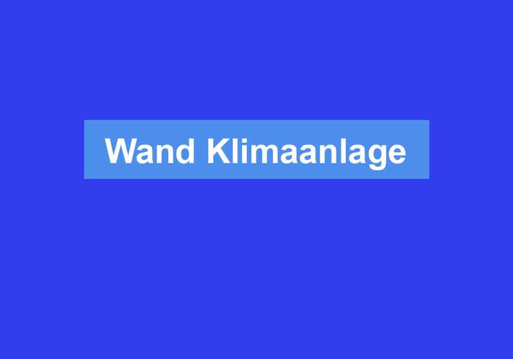 Du betrachtest gerade Wand Klimaanlage