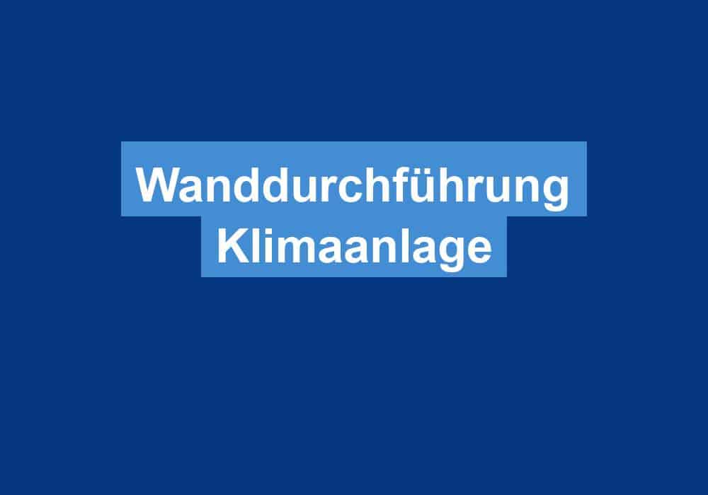 Du betrachtest gerade Wanddurchführung Klimaanlage