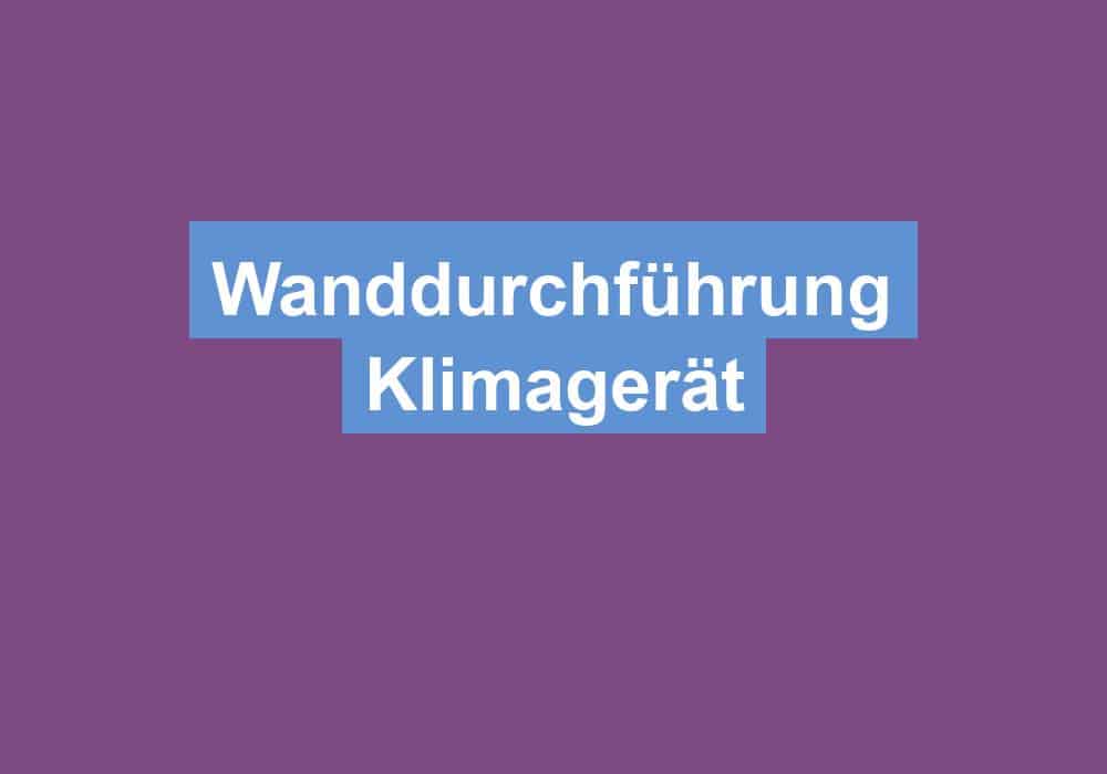 Mehr über den Artikel erfahren Wanddurchführung Klimagerät