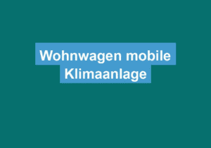 Mehr über den Artikel erfahren Wohnwagen mobile Klimaanlage