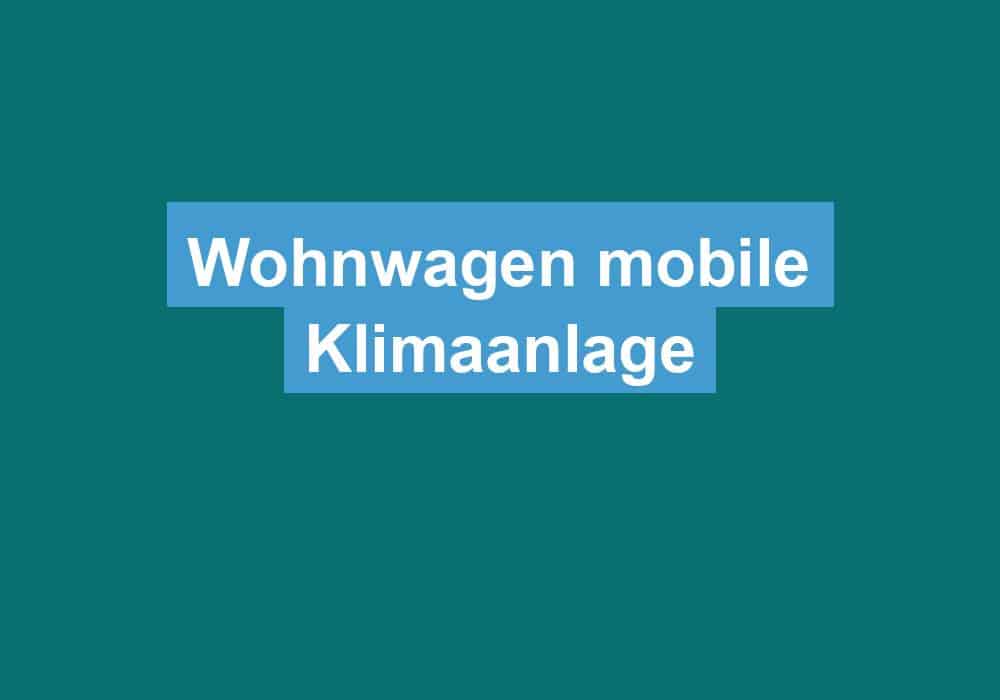 Du betrachtest gerade Wohnwagen mobile Klimaanlage